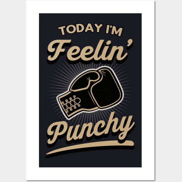 Today I'm feelin Punchy Wall Art by Foxxy Merch